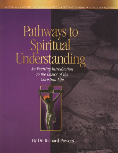 Stock image for Pathways to Spiritual Understanding: An Exciting Introduction to the Basics of the Christian Life for sale by Front Cover Books