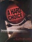 Imagen de archivo de A Hard Choice: Sexual Abstinence in and Out of Control World a la venta por Ergodebooks