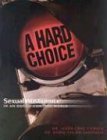 Stock image for A Hard Choice: Sexual Abstinence in an Out-Of-Control World for sale by dsmbooks