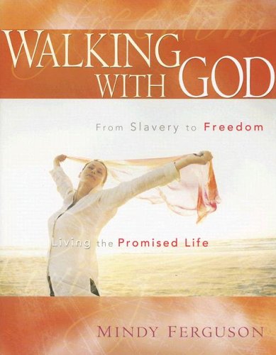 Stock image for Walking with God: From Slavery to Freedom Living the Promised Life for sale by Half Price Books Inc.