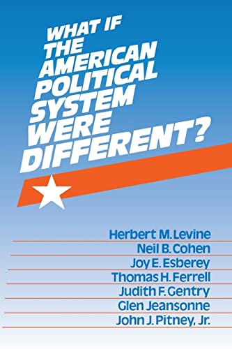 Imagen de archivo de What If the American Political System Were Different? a la venta por Once Upon A Time Books