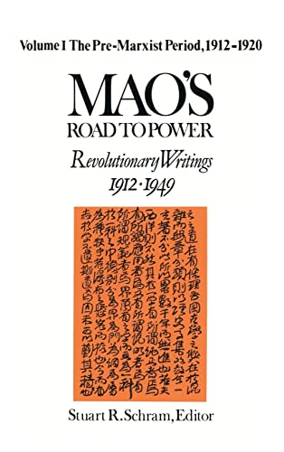 Mao's Road to Power: Revolutionary Writings, 1912-49: v. 1: Pre-Marxist Period, 1912-20: Revolutionary Writings, 1912-49 (9781563240492) by Mao, Zedong; Schram, Stuart