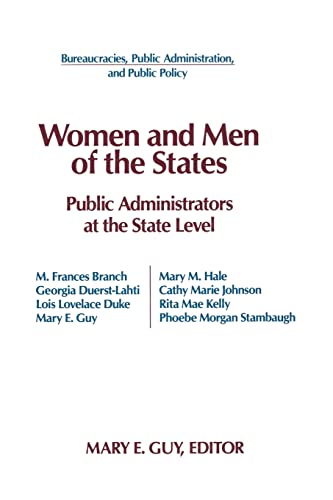 9781563240522: Women and Men of the States: Public Administrators at the State Level: Public Administrators and the State Level (Bureaucracies, Public Administration, and Public Policy)