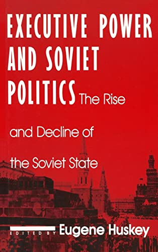 Beispielbild fr Executive Power and Soviet Politics zum Verkauf von Blackwell's