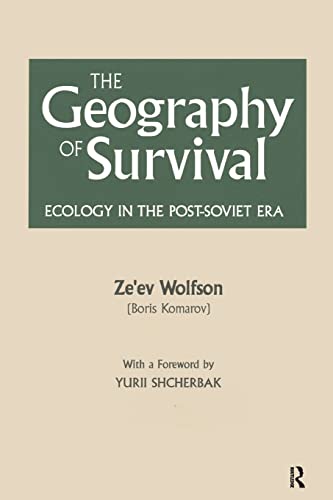 Stock image for The Geography of Survival : Ecology in the Post-Soviet Era for sale by Better World Books: West