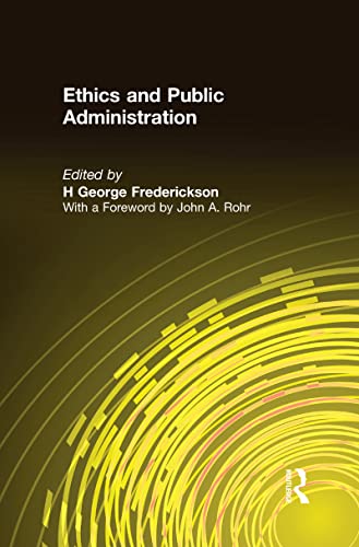 9781563240966: Ethics and Public Administration (Bureaucracies, Public Administration, and Public Policy)