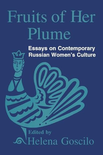 9781563241260: Fruits of Her Plume: Essays on Contemporary Russian Women's Culture: Essays on Contemporary Russian Women's Culture: Essays on Contemporary Russian Women's Culture