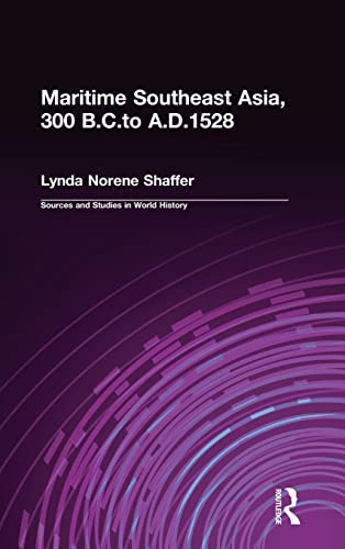 Maritime Southeast Asia to 1500 (Sources and Studies in World History) (9781563241437) by Shaffer, Lynda Norene