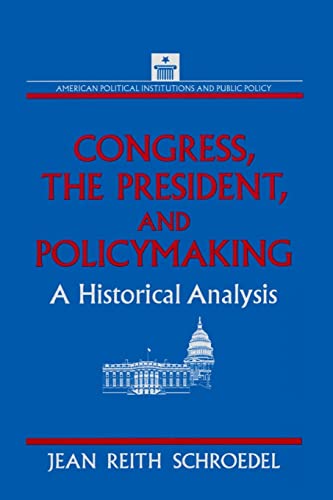 Beispielbild fr Congress, the President and Policymaking: A Historical Analysis: A Historical Analysis zum Verkauf von Blackwell's