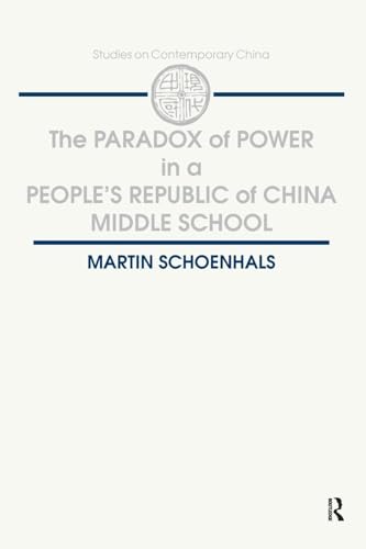 Stock image for The Paradox of Power in a People's Republic of China Middle School for sale by Blackwell's