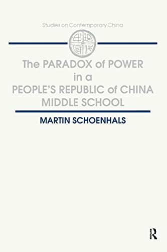 Stock image for The Paradox of Power in a People's Republic of China Middle School (Studies on Contemporary China) for sale by Chiron Media