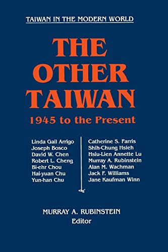 Stock image for The Other Taiwan: 1945 to the Present (Taiwan in the Modern World (M.E. Sharpe Paperback)) for sale by Ergodebooks