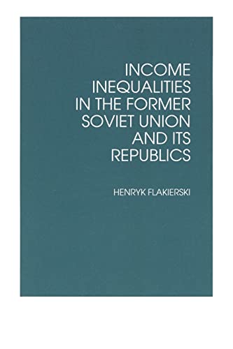Imagen de archivo de Income Inequalities in the Former Soviet Union and Its Republics a la venta por Blackwell's