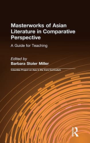 Beispielbild fr Masterworks of Asian Literature in Comparative Perspective: A Guide for Teaching: A Guide for Teaching (Columbia Project on Asia in the Core Curriculum) zum Verkauf von Swan Trading Company