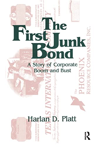 9781563242762: The First Junk Bond: A Story of Corporate Boom and Bust: A Story of Corporate Boom and Bust