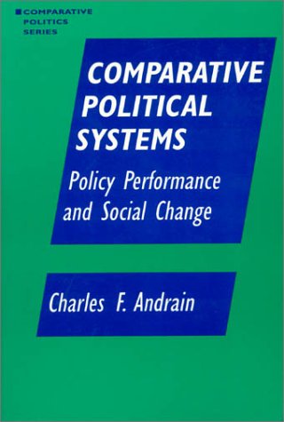 Imagen de archivo de Comparative Political Systems: Policy Performance and Social Change (Comparative Politics) a la venta por Wonder Book