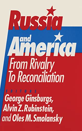9781563242847: Russia and America: From Rivalry to Reconciliation: From Rivalry to Reconciliation