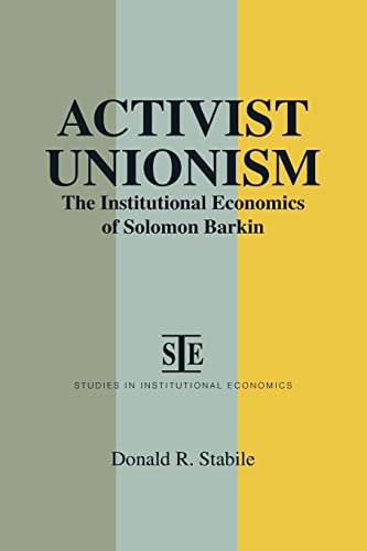 Stock image for Activist Unionism: Institutional Economics of Solomon Barkin for sale by Chiron Media