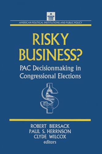 Beispielbild fr Risky Business? Pac Decisionmaking in Congressional Elections.; (American Political Institutions and Public Policy) zum Verkauf von J. HOOD, BOOKSELLERS,    ABAA/ILAB