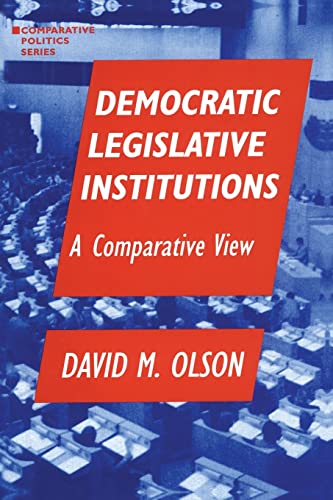 Democratic Legislative Institutions: A Comparative View (Comparative Politics) (9781563243158) by Olson, David M.