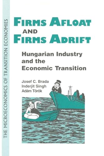 Beispielbild f�r Firms Afloat and Firms Adrift: Hungarian Industry and the Economic Transition zum Verkauf von Revaluation Books