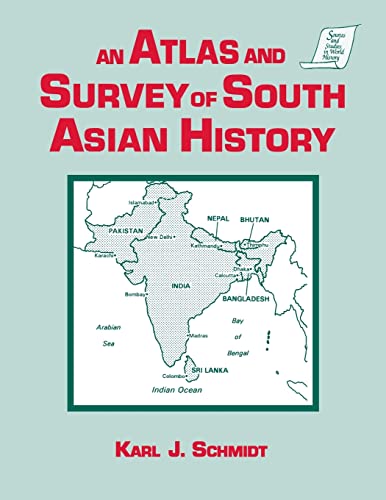 9781563243349: An Atlas and Survey of South Asian History (Sources and Studies in World History)