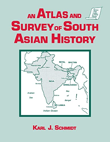 Stock image for An Atlas and Survey of South Asian History (Sources and Studies in World History) for sale by Gulf Coast Books