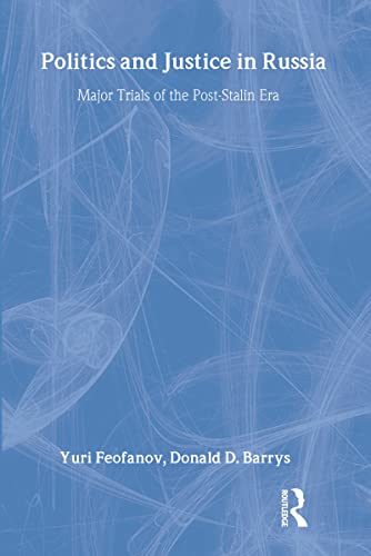 Beispielbild f�r Politics and Justice in Russia : Major Trials of the Post-Stalin Era zum Verkauf von GreatBookPrices