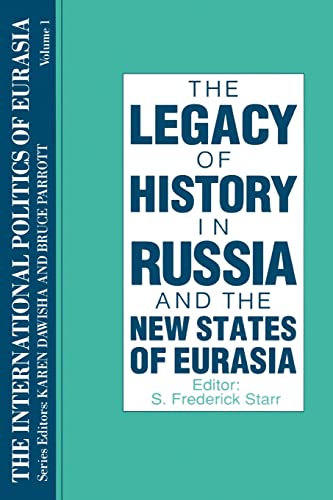 Stock image for The Legacy of History in Russia and the New States of Eurasia (International Politics of Eurasia) (v. 1) for sale by Wonder Book