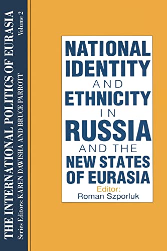 Stock image for National Identity and Ethnicity in Russia and the New States of Eurasia (The International Politics of Eurasia, Volume 2) for sale by Book House in Dinkytown, IOBA