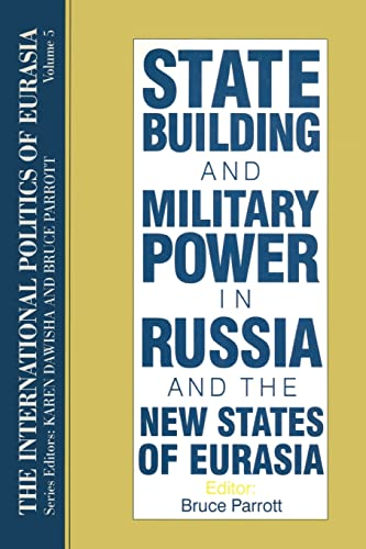 Stock image for The International Politics of Eurasia: V. 5: State Building and Military Power in Russia and the New States of Eurasia for sale by PAPPINFUSS Books