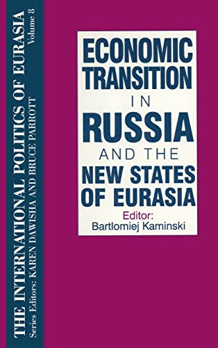 Beispielbild fr The International Politics of Eurasia: v. 8: Economic Transition in Russia and the New States of Eurasia zum Verkauf von Bookmonger.Ltd