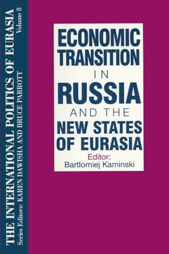 Beispielbild fr The International Politics of Eurasia: v. 8: Economic Transition in Russia and the New States of Eurasia zum Verkauf von Wonder Book