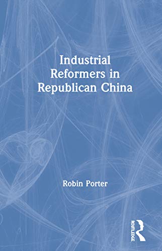 Stock image for Industrial Reformers in Republican China for sale by Better World Books