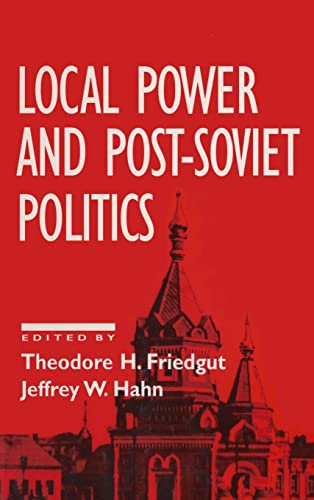 Stock image for Local Power and Post-Soviet Politics (CONTEMPORARY SOVIET/POST-SOVIET POLITICS) for sale by Lucky's Textbooks