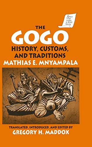Imagen de archivo de The Gogo: History, Customs, and Traditions (Sources and Studies in World History) a la venta por mountain