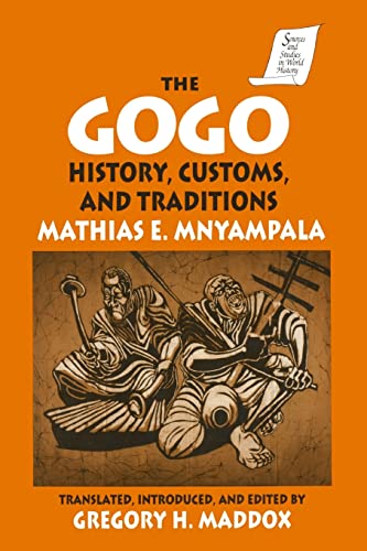 Imagen de archivo de The Gogo: History, Customs, and Traditions (Sources and Studies in World History) a la venta por HPB-Red