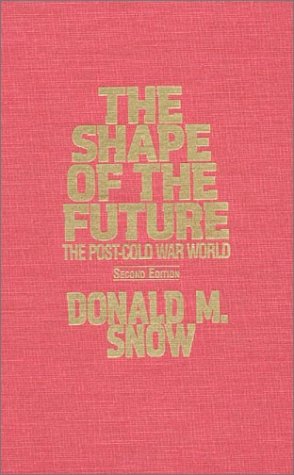 Beispielbild fr The Shape of the Future: Post-Cold War World zum Verkauf von Wonder Book