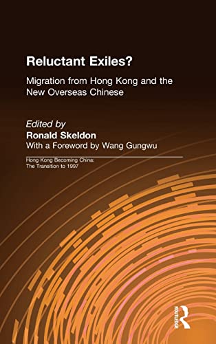 Stock image for Reluctant Exiles: Migration from Hong Kong and the New Overseas Chinese (Hong Kong Becoming China (Hardcover)) for sale by Mispah books