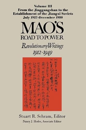 9781563244391: Mao's Road to Power: Revolutionary Writings, 1912-49: v. 3: From the Jinggangshan to the Establishment of the Jiangxi Soviets, July 1927-December 1930: Revolutionary Writings, 1912-49