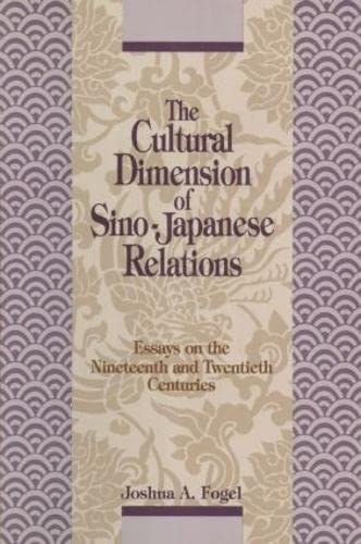 9781563244438: The Cultural Dimensions of Sino-Japanese Relations: Essays on the Nineteenth and Twentieth Centuries
