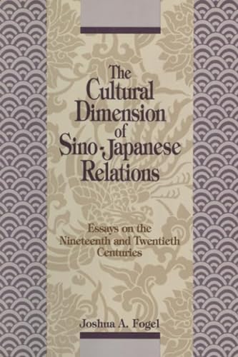 9781563244445: The Cultural Dimensions of Sino-Japanese Relations: Essays on the Nineteenth and Twentieth Centuries