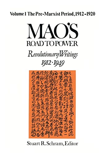 Beispielbild fr Mao's Road to Power: Revolutionary Writings, 1912-49: v. 1: Pre-Marxist Period, 1912-20: Revolutionary Writings, 1912-49 zum Verkauf von Blackwell's