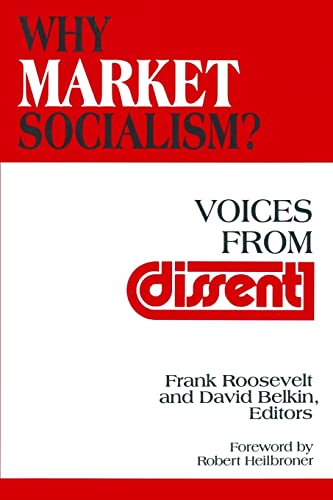 Why Market Socialism?: Voices from Dissent (9781563244667) by Roosevelt, Frank