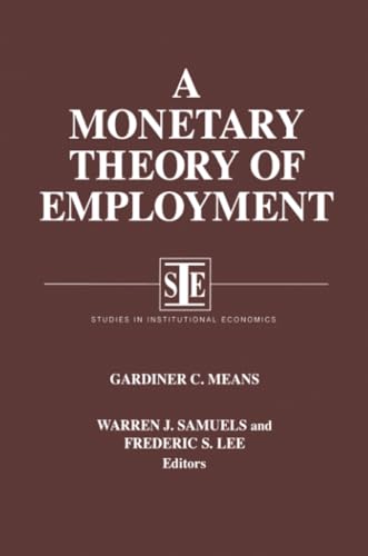 9781563244780: A Monetary Theory of Employment (Institutional Economics)