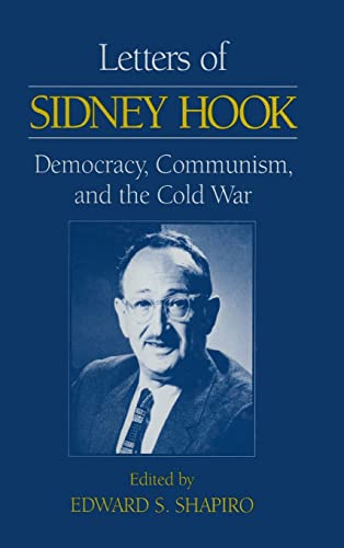 Beispielbild fr Letters of Sidney Hook: Democracy, Communism and the Cold War zum Verkauf von Books From California