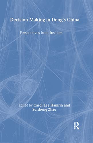 Stock image for Decision-Making in Deng's China : Perspectives from Insiders for sale by Better World Books