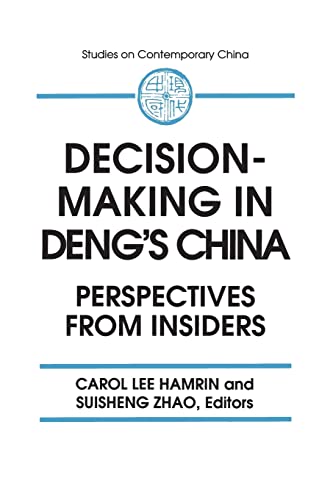 Beispielbild fr Decision-making in Deng's China: Perspectives from Insiders: Perspectives from Insiders (Studies on Contemporary China (M.E. Sharpe Paperback)) zum Verkauf von SecondSale