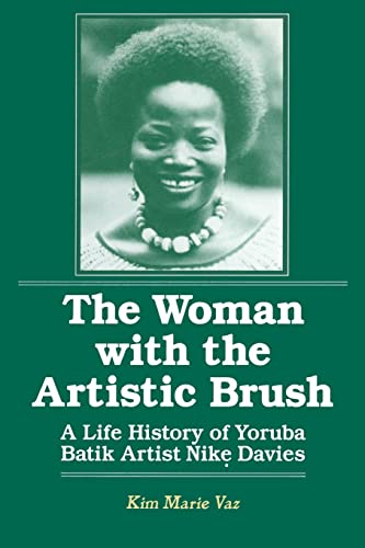 Stock image for The Woman with the Artistic Brush: Life History of Yoruba Batik Nike Olaniyi Davies for sale by Blackwell's