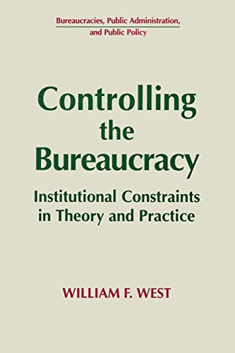 Stock image for Controlling the Bureaucracy: Institutional Constraints in Theory and Practice : Institutional Constraints in Theory and Practice for sale by Better World Books